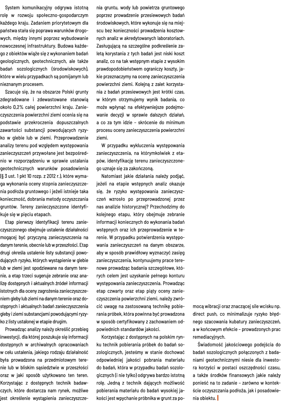 System komunikacyjny odgrywa istotną rolę w rozwoju społeczno-gospodarczym każdego kraju  Zadaniem priorytetowym dla    