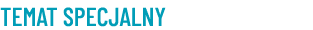 TEMAT SPECJALNY