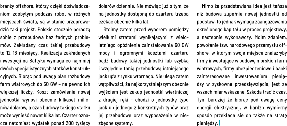 branży offshore, którzy dzięki doświadczeniom zdobytym podczas robót w różnych miejscach świata, są w stanie przeprow   
