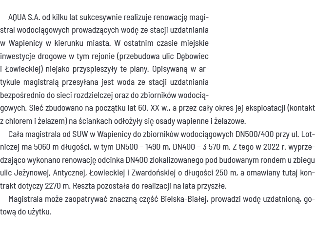 AQUA S A  od kilku lat sukcesywnie realizuje renowację magistral wodociągowych prowadzących wodę ze stacji uzdatniani   