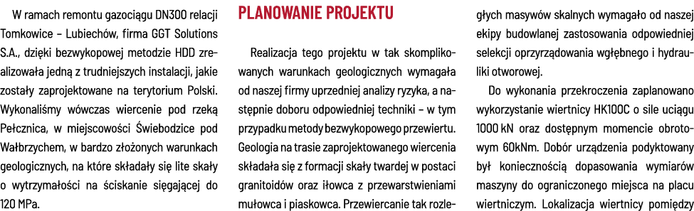 W ramach remontu gazociągu DN300 relacji Tomkowice   Lubiechów, firma GGT Solutions S A , dzięki bezwykopowej metodzi   