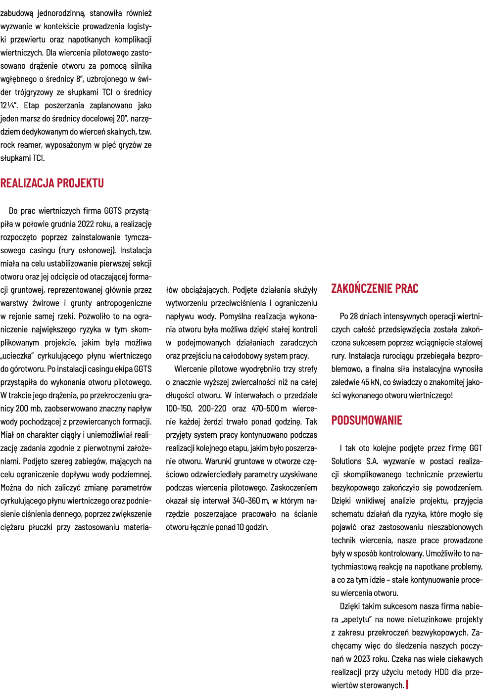zabudową jednorodzinną, stanowiła również wyzwanie w kontekście prowadzenia logistyki przewiertu oraz napotkanych kom   